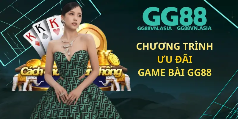 Chương Trình Ưu Đãi Game Bài GG88