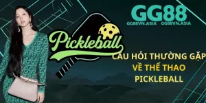 Câu Hỏi Thường Gặp Về Thể Thao Pickleball